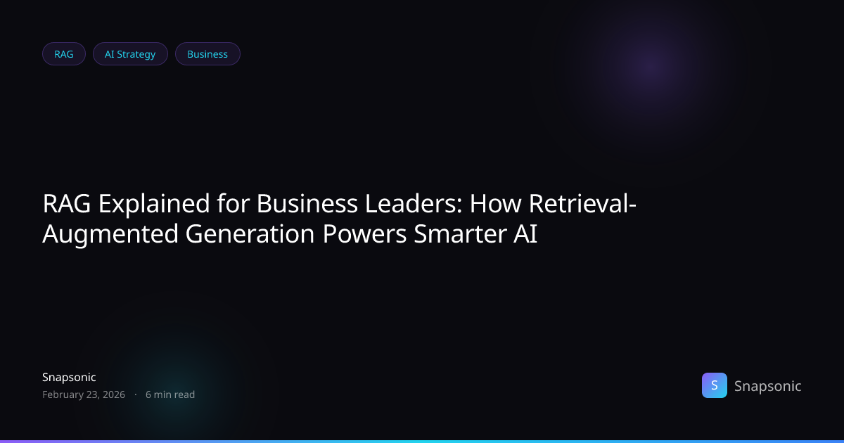 RAG Explained for Business Leaders: How Retrieval-Augmented Generation ...