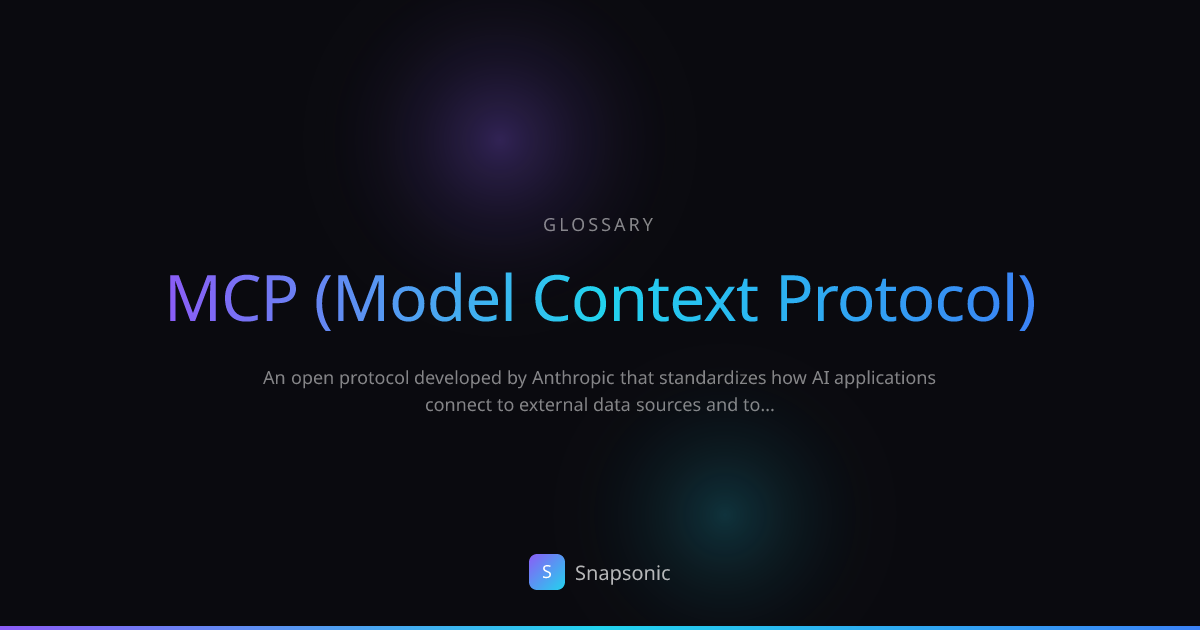 What is MCP (Model Context Protocol)? | Snapsonic Glossary | Snapsonic