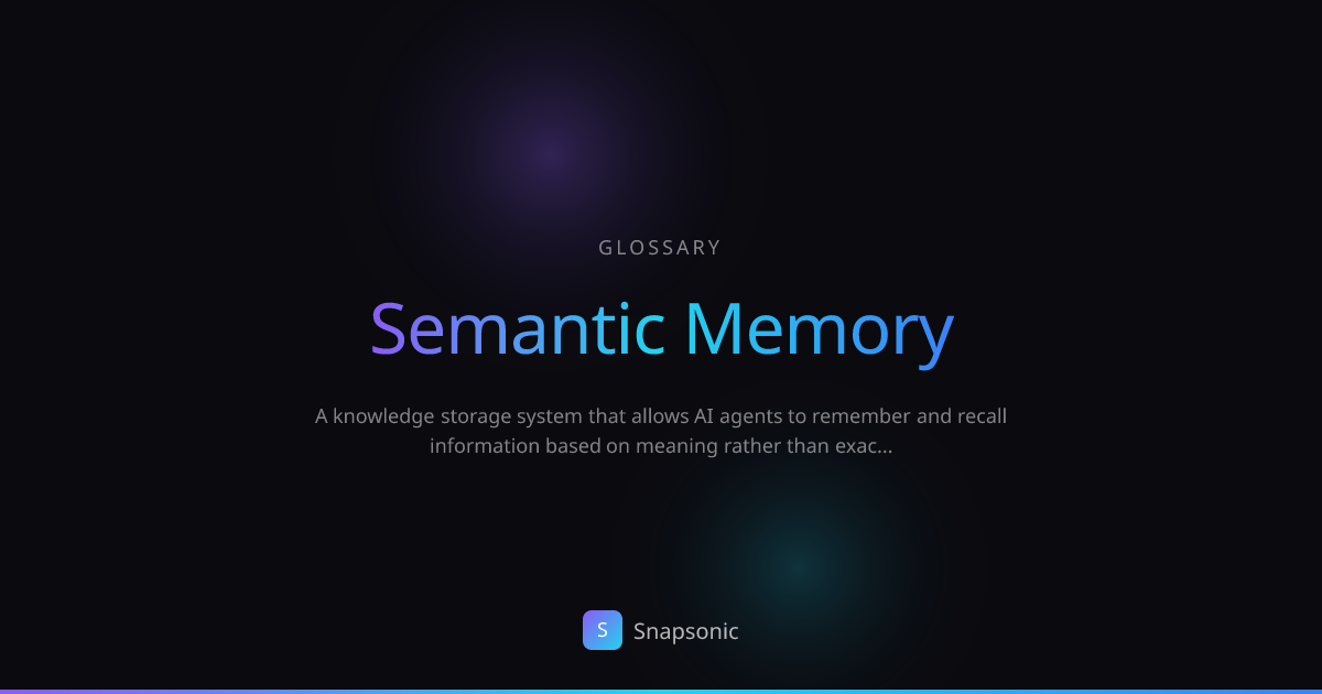 What is Semantic Memory? | Snapsonic Glossary | Snapsonic